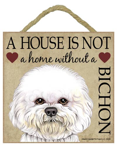 Maltese "A House is Not a Home without a Maltese" Dog Sign Plaque featuring th